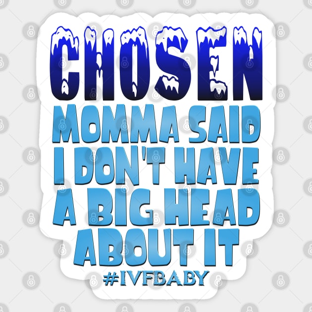 Chosen Momma Said I Don't Have A Big Head About It Sticker by Turnbill Truth Designs